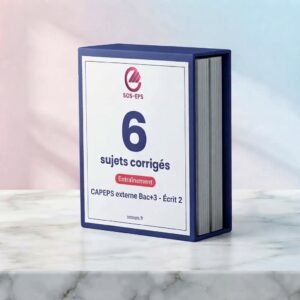 Correction Écrit 2 CAPEPS externe Bac+3 — Entraînement (6 sujets)